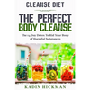Cleanse Diet: THE PERFECT BODY CLEANSE - The 14 Day Detox To Rid Your Body of Harmful Substances - Paperback
