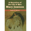 A Narrative of the Life of Mrs. Mary Jemison - Hardcover