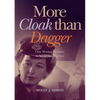 More Cloak Than Dagger: One Woman's Career in Secret Intelligence - Paperback