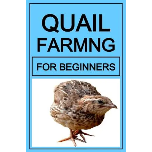 Quail Farming For Beginners - Paperback