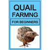 Quail Farming For Beginners - Paperback