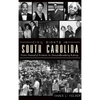Civil Rights in South Carolina: From Peaceful Protests to Groundbreaking Rulings - Hardcover