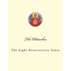 The Oktoechos: The Eight Resurrection Tones - Paperback