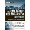 The Cme Group Risk Management Handbook: Products and Applications - Hardcover