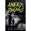 Ahead of the Shadows - Paperback