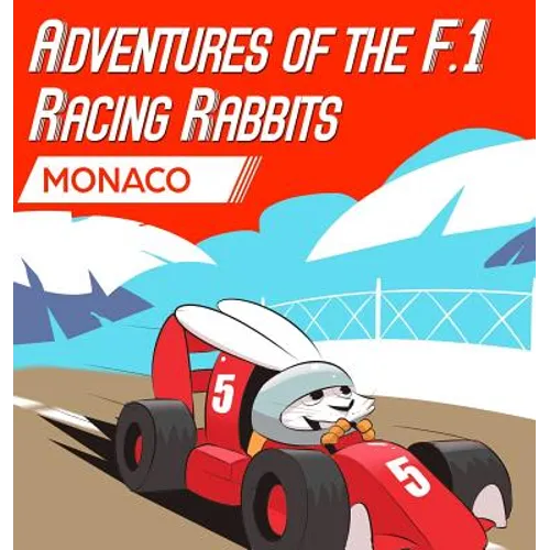 Adventures Of The F.1 Racing Rabbits Monaco - Hardcover