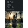Spoil the Child - Paperback