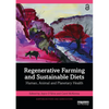 Regenerative Farming and Sustainable Diets: Human, Animal and Planetary Health - Paperback