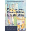 Forgiveness, Reconciliation, and Restoration: Multidisciplinary Studies from a Pentecostal Perspective - Hardcover