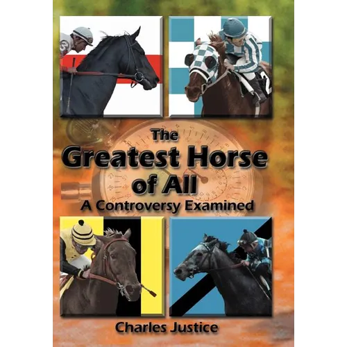 The Greatest Horse of All: A Controversy Examined - Hardcover