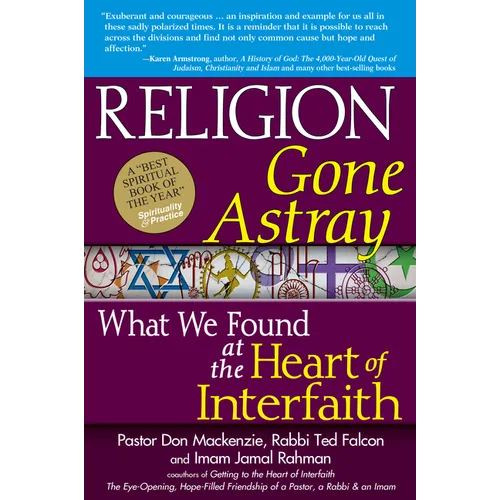 Religion Gone Astray: What We Found at the Heart of Interfaith - Hardcover
