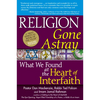 Religion Gone Astray: What We Found at the Heart of Interfaith - Hardcover