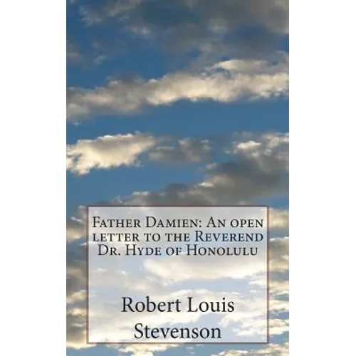 Father Damien: An open letter to the Reverend Dr. Hyde of Honolulu - Paperback