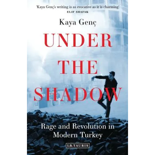 Under the Shadow: Rage and Revolution in Modern Turkey - Paperback