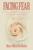 Facing Fear: A Young Woman's Personal Account of Surviving Breast Cancer - Paperback