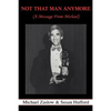 Not That Man Anymore: (A Message From Michael) - Paperback