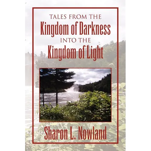 Tales from the Kingdom of Darkness Into the Kingdom of Light - Paperback
