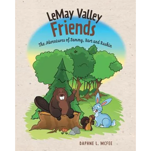 LeMay Valley Friends: The Adventures of Sammy, Bart and Ruskin - Paperback