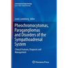 Pheochromocytomas, Paragangliomas and Disorders of the Sympathoadrenal System: Clinical Features, Diagnosis and Management - Paperback