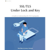 SSL/TLS Under Lock and Key: A Guide to Understanding SSL/TLS Cryptography - Paperback
