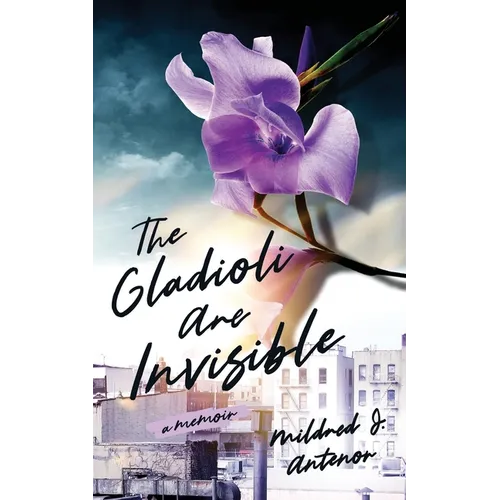 The Gladioli Are Invisible - Paperback