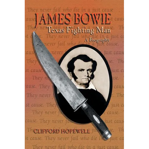 James Bowie: Texas Fighting Man - Paperback