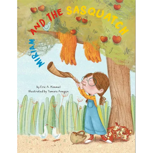 Miriam and the Sasquatch: A Rosh Hashanah Story - Hardcover