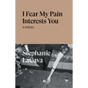 I Fear My Pain Interests You - Paperback
