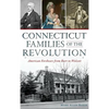 Connecticut Families of the Revolution: American Forebears from Burr to Wolcott - Hardcover