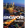 Singapore: World City - Hardcover