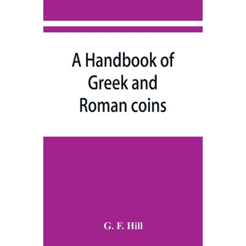 A handbook of Greek and Roman coins - Paperback