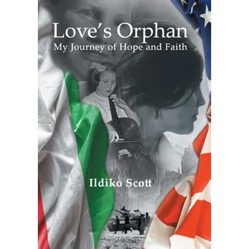 Love's Orphan: My Journey of Hope and Faith - Hardcover