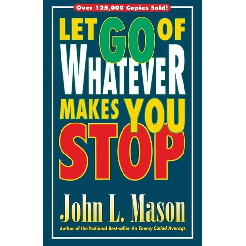 Let Go of Whatever Makes You Stop - Paperback