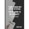 I Don't Know Why They're Bothering, You're Going to Die Anyways: (a Story of Survival) - Paperback