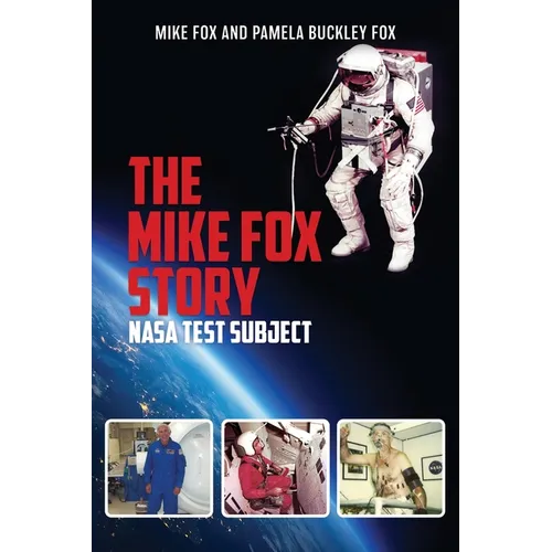 The Mike Fox Story: NASA Test Subject - Paperback