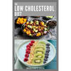 The Low Cholesterol Diet: Comprehensive Guide To Cut Cholesterol and Improve Heart Health - Paperback