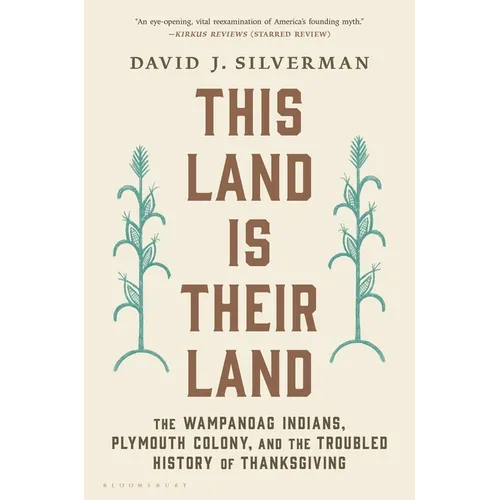This Land Is Their Land: The Wampanoag Indians, Plymouth Colony, and the Troubled History of Thanksgiving - Paperback