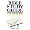 Bible Study Guide for Beginners: Each of the 66 Books Explained for Getting Started - Paperback