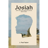 Josiah: How A Boy King Turned His Nation Back to God. - Paperback