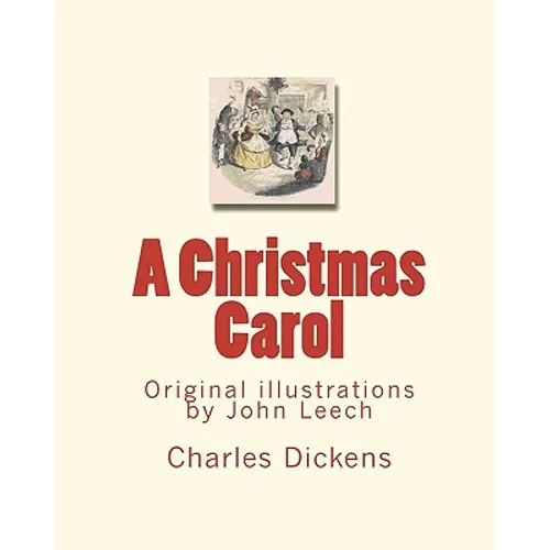 A Christmas Carol: Original illustrations by John Leech - Paperback