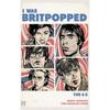 I Was Britpopped: The A-Z of Britpop - Hardcover