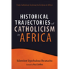 Historical Trajectories of Catholicism in Africa - Paperback