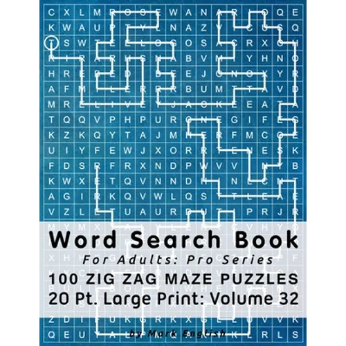 Word Search Book For Adults: Pro Series, 100 Zig Zag Maze Puzzles, 20 Pt. Large Print, Vol. 32 - Paperback