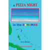 A PIZZA NIGHT in the BAHAMAS - Paperback