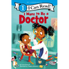 I Want to Be a Doctor: A My Community I Can Read - Paperback