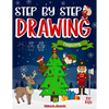 Step by Step Drawing Christmas Characters and Scenes For Kids: How to Draw Book For Kids, Santa Claus, Elves, Snowman and Many More - Paperback