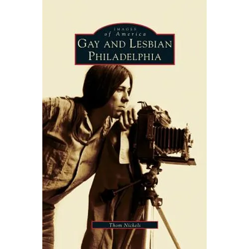 Gay and Lesbian Philadelphia - Hardcover