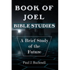 Book of Joel-Bible Studies: A Brief Study of the Future - Paperback
