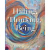 Hiding, Thinking, Being - Paperback