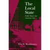 The Local State: Public Money and American Cities - Hardcover